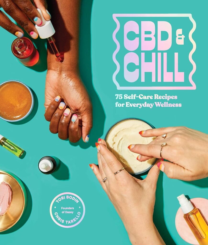 CBD  Chill: 75 Self-Care Recipes for Everyday Wellness     Kindle Edition