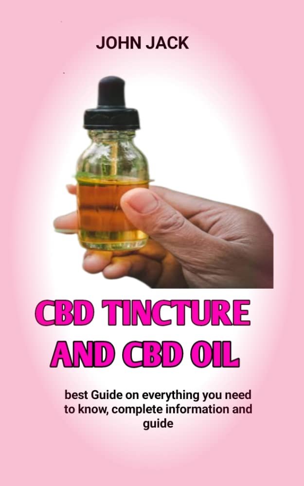 CBD Tincture and CBD Oil : How to Make Cannabis-Infused Massage Oils     Kindle Edition