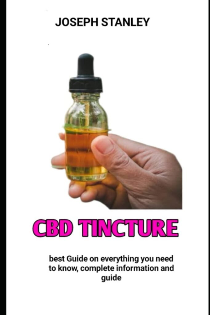 CBD Tincture: Cannabis Extracts and Concentrates For CBD Tincture and Oil     Paperback – October 18, 2022