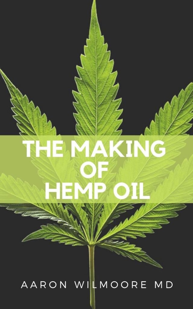 THE MAKING OF HEMP OIL: All You Need To Know About the Making of hemp oil     Kindle Edition